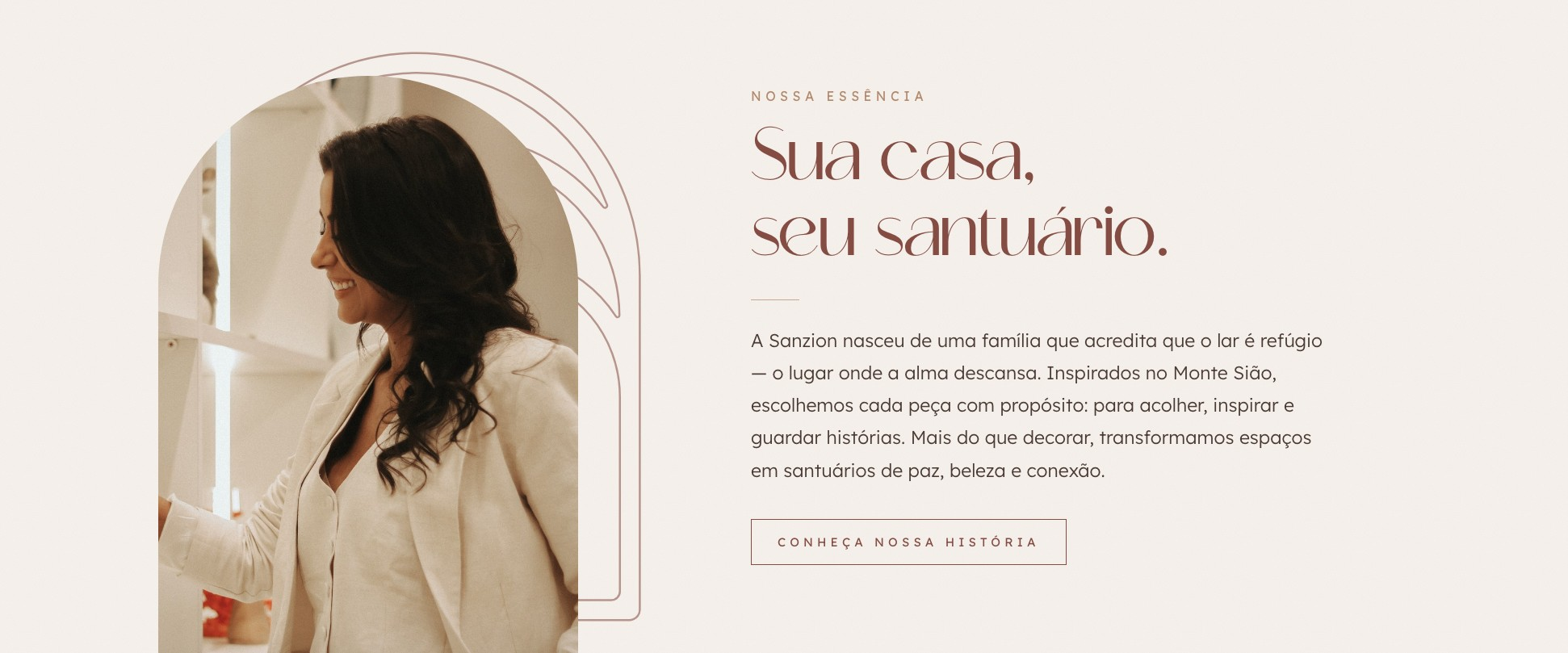 Veja mais: Nossa essência — Sua casa, seu santuário